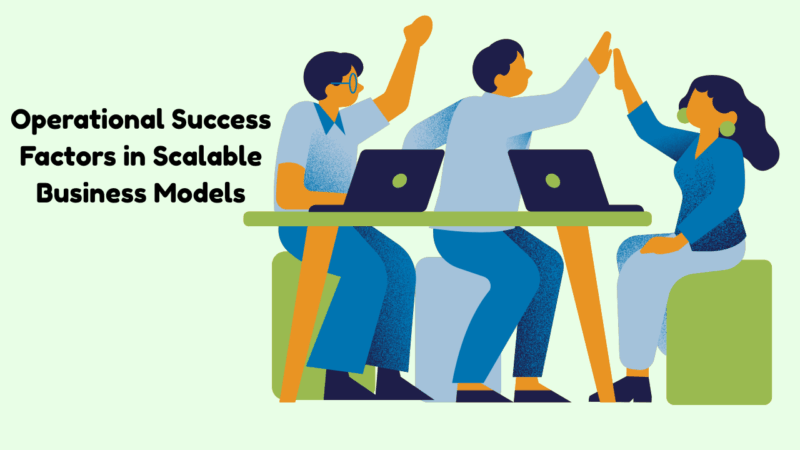 Operational Success Factors in Scalable Business Models - Complete Guide
